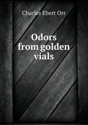 Odors from golden vials 5518685114 Book Cover