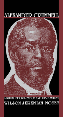 Alexander Crummell: A Study of Civilization and... 0195050967 Book Cover