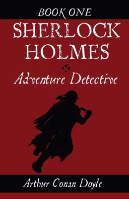Sherlock Holmes: Adventure Detective, Book One 0981793061 Book Cover
