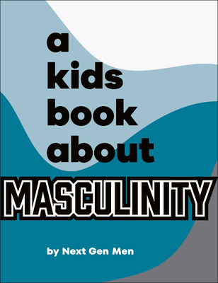 A Kids Book about Masculinity 0241743893 Book Cover