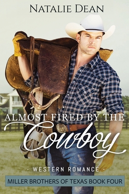 Almost Fired by the Cowboy 1964875102 Book Cover