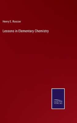 Lessons in Elementary Chemistry 337502083X Book Cover