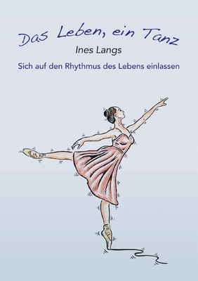 Das Leben, ein Tanz: Sich auf den Rhythmus des ... [German] 3755712911 Book Cover