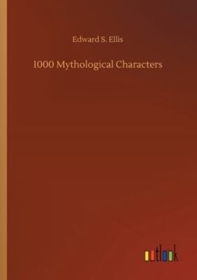 1000 Mythological Characters 3752336374 Book Cover