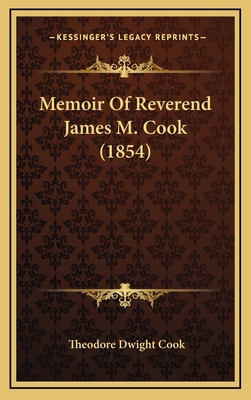 Memoir of Reverend James M. Cook (1854) 1165052865 Book Cover