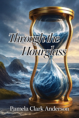 Through The Hourglass B0G5HB49G8 Book Cover