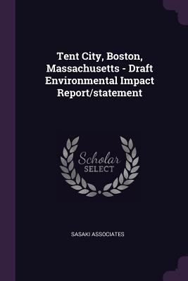 Tent City, Boston, Massachusetts - Draft Enviro... 1378174305 Book Cover