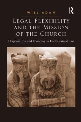 Legal Flexibility and the Mission of the Church... 1409420558 Book Cover