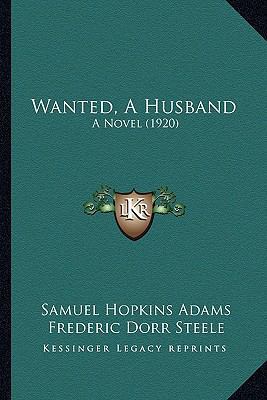 Wanted, A Husband: A Novel (1920) 1164175475 Book Cover