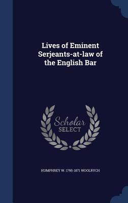 Lives of Eminent Serjeants-at-law of the Englis... 1340155788 Book Cover