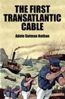 The First Transatlantic Cable 1479416789 Book Cover