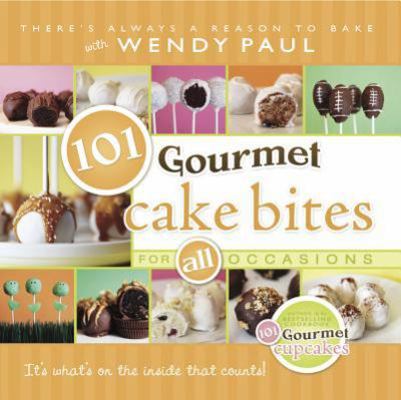 101 Gourmet Cake Bites: For All Occasions B009JH24GI Book Cover