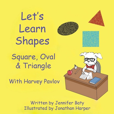 Let's Learn Shapes with Harvey Pavlov: Square, ... B0DBQ39QJN Book Cover