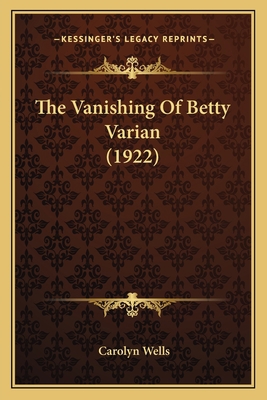The Vanishing Of Betty Varian (1922) 1165153165 Book Cover
