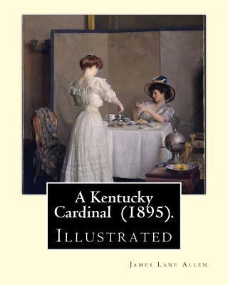 A Kentucky Cardinal (1895). By: James Lane Alle... 1717336604 Book Cover