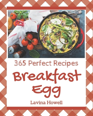 365 Perfect Breakfast Egg Recipes: Best-ever Br... B08NYKC8PN Book Cover