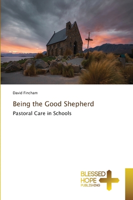Being the Good Shepherd 6204185624 Book Cover