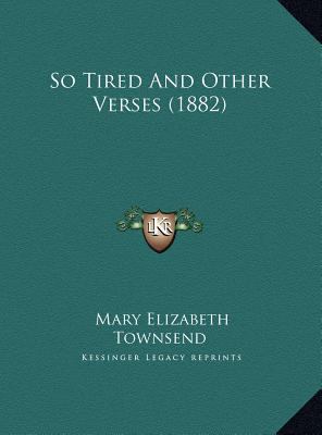 So Tired And Other Verses (1882) 1169653448 Book Cover