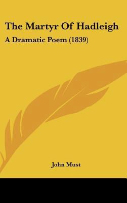 The Martyr of Hadleigh: A Dramatic Poem (1839) 116198951X Book Cover