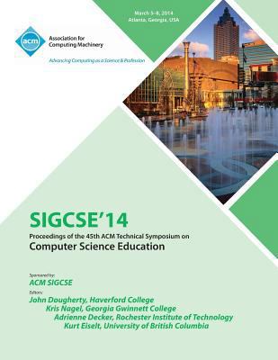 Sigsce 14 45th Technical Symposium on Computer ... 1450331041 Book Cover