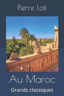 Au Maroc: Grands classiques [French] 1697652638 Book Cover