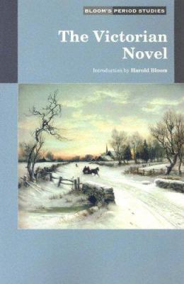 The Victorian Novel (Bloom's Period Studies) 0791079848 Book Cover
