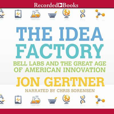 The Idea Factory - Bell Labs and the Great Age ... 1464035911 Book Cover