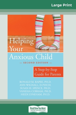 Helping Your Anxious Child: A Step-by-Step Guid... [Large Print] 0369308115 Book Cover