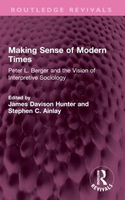 Making Sense of Modern Times: Peter L. Berger a... 1032714670 Book Cover
