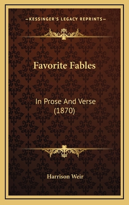 Favorite Fables: In Prose and Verse (1870) 1164265024 Book Cover