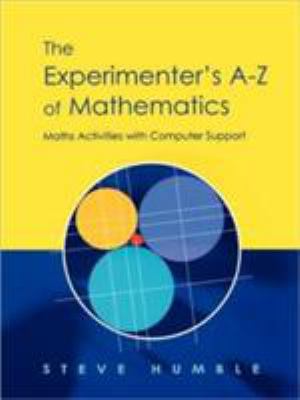 The Experimenter's A-Z of Mathematics: Math Act... 1853468177 Book Cover