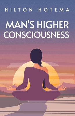 Man's Higher Consciousness 1639231099 Book Cover