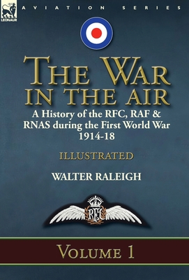 The War in the Air: a History of the RFC, RAF &... 1782826882 Book Cover