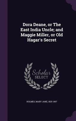 Dora Deane, or The East India Uncle; and Maggie... 1354293215 Book Cover