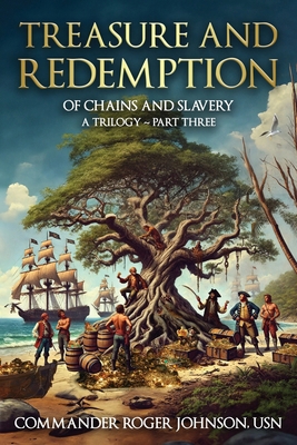 Treasure and Redemption: Of Chains and Slavery ... 1948494981 Book Cover