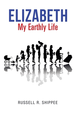 Elizabeth My Earthly Life 1663210063 Book Cover