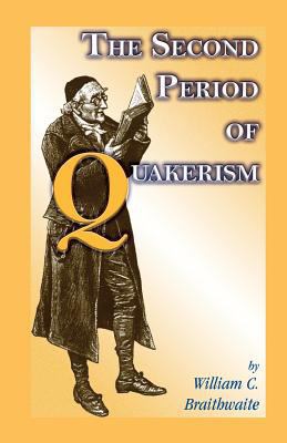 The Second Period of Quakerism 0788423320 Book Cover