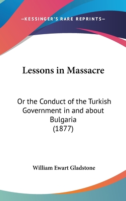 Lessons in Massacre: Or the Conduct of the Turk... 1161748814 Book Cover