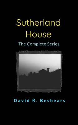Sutherland House - the complete series 1947231561 Book Cover