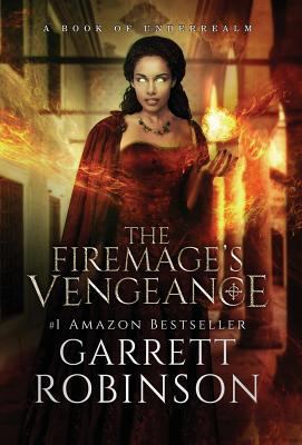 The Firemage's Vengeance: A Book of Underrealm 1941076181 Book Cover