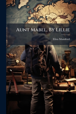 Aunt Mabel, By Lillie 1286803594 Book Cover