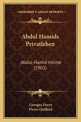 Abdul Hamids Privatleben: Abdul-Hamid Intime (1... [German] 1168072948 Book Cover