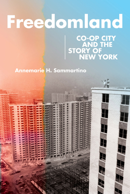 Freedomland: Co-Op City and the Story of New York 1501716433 Book Cover