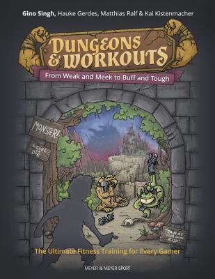 Dungeons & Workouts: From Weak and Meek to Buff... 1782551344 Book Cover