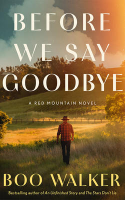 Before We Say Goodbye: A Red Mountain Novel 1662523742 Book Cover