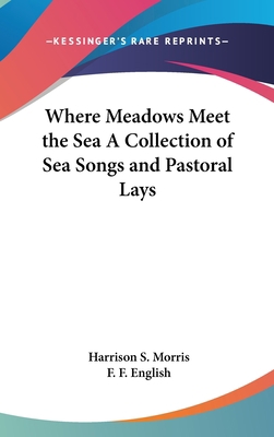 Where Meadows Meet the Sea A Collection of Sea ... 0548011346 Book Cover