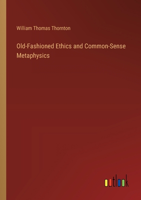 Old-Fashioned Ethics and Common-Sense Metaphysics 3368179543 Book Cover