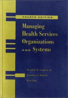 Managing Health Services Organizations & Systems 1878812572 Book Cover