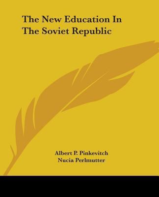 The New Education in the Soviet Republic 0548389616 Book Cover