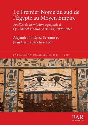 Le Premier Nome du sud de l'Égypte au Moyen Emp... [French] 1407316990 Book Cover